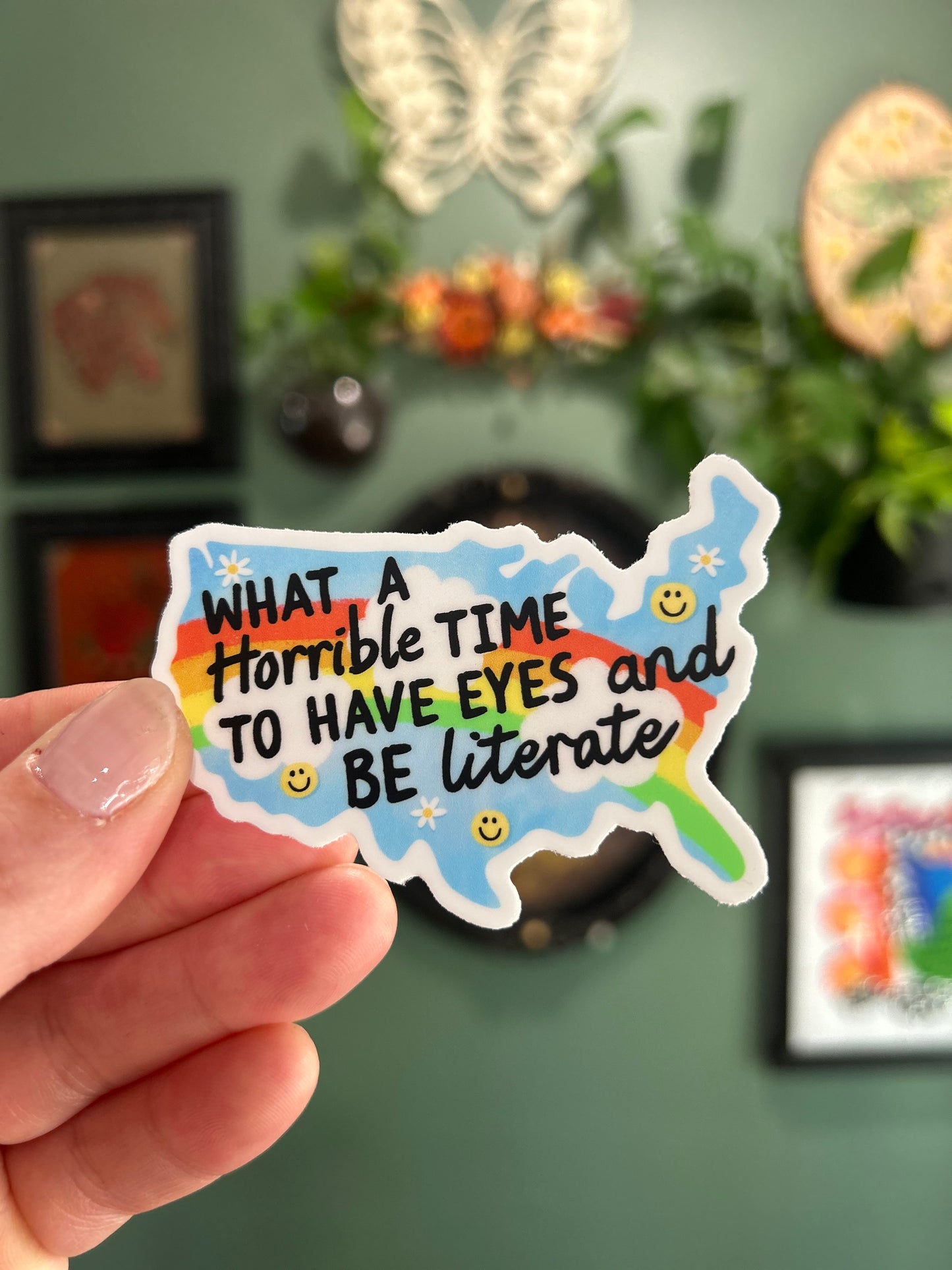 Horrible Time To Have Eyes & Be Literate - Laptop/Waterbottle Sticker