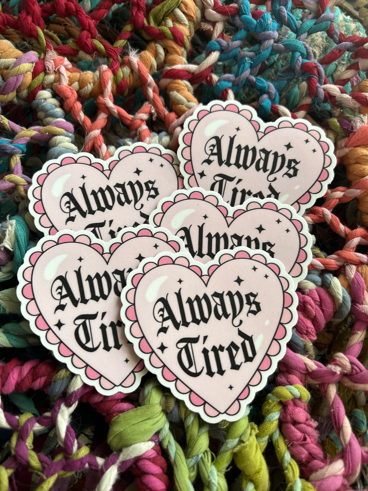 Always Tired - Laptop/Waterbottle Sticker