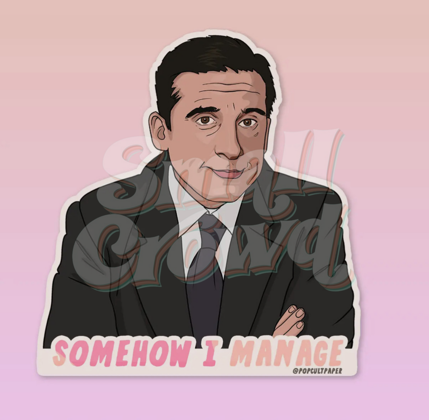 Somehow I Manage - Laptop/Waterbottle Sticker