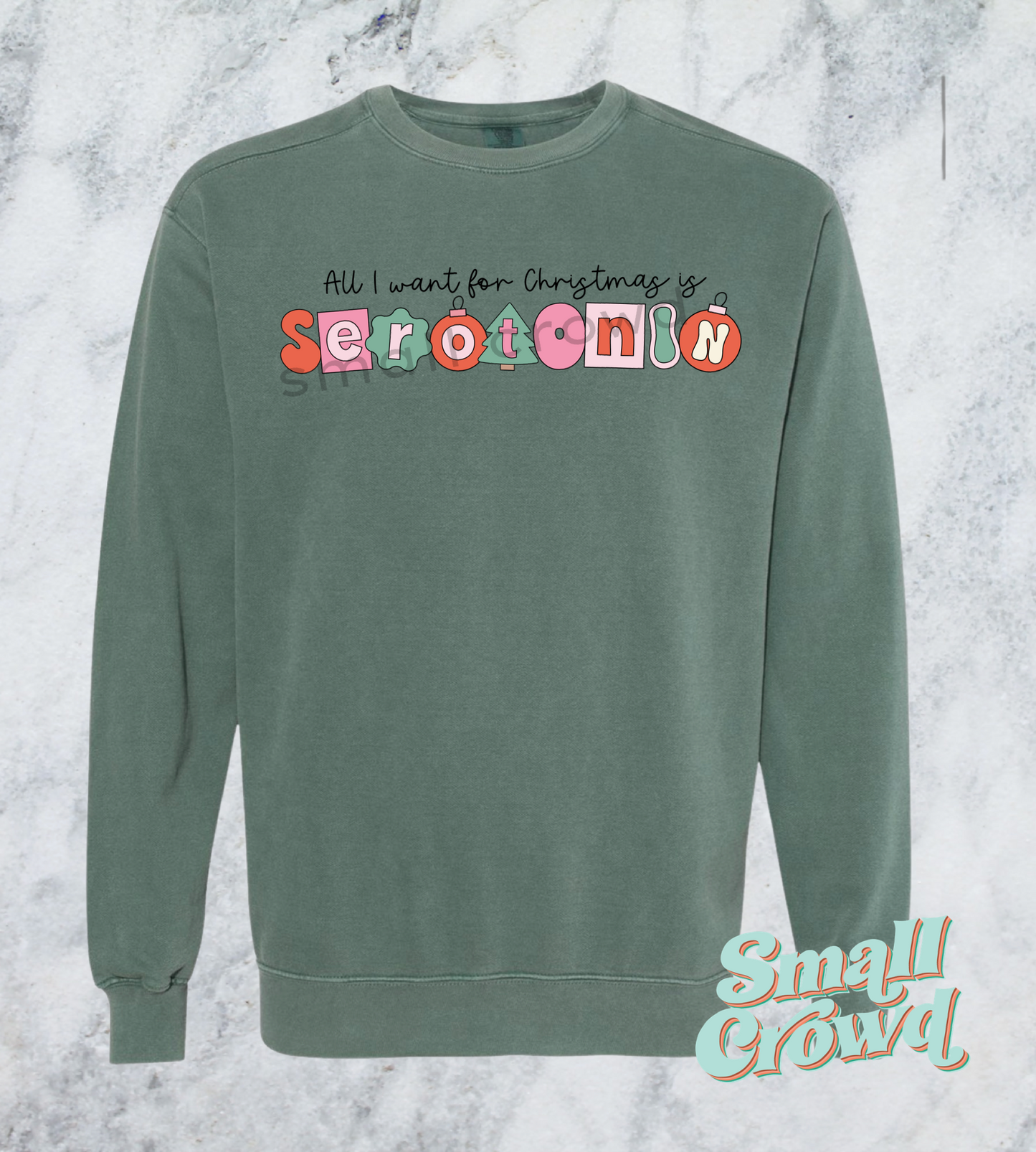 All I Want For Christmas is Serotonin - blue spruce - Comfort Colors