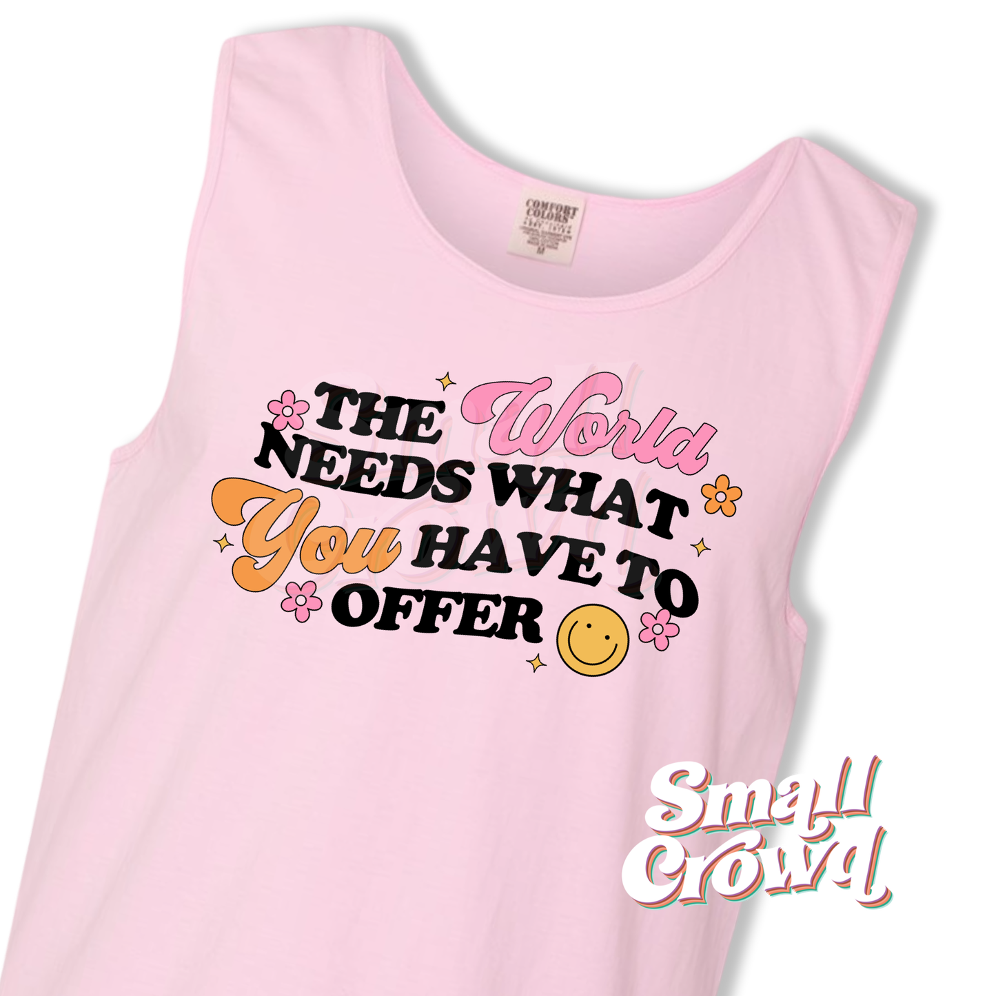 The World Needs You - Blossom - Comfort Colors Tank Top