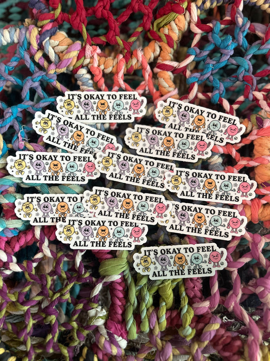 It's OK to Feel All the Feels - Laptop/Waterbottle Sticker