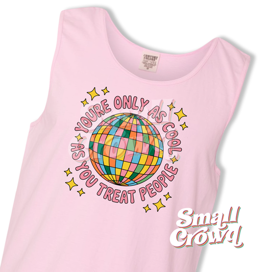 As Cool As You Treat People - Blossom - Comfort Colors Tank Top