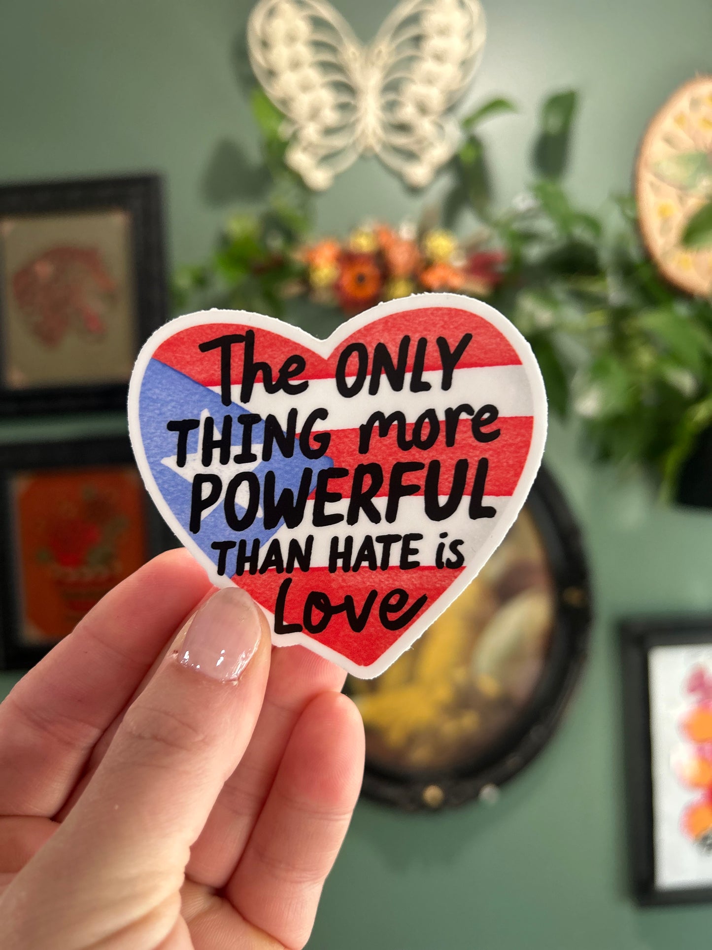 Only Thing More Powerful Than Hate is Love - Laptop/Waterbottle Sticker
