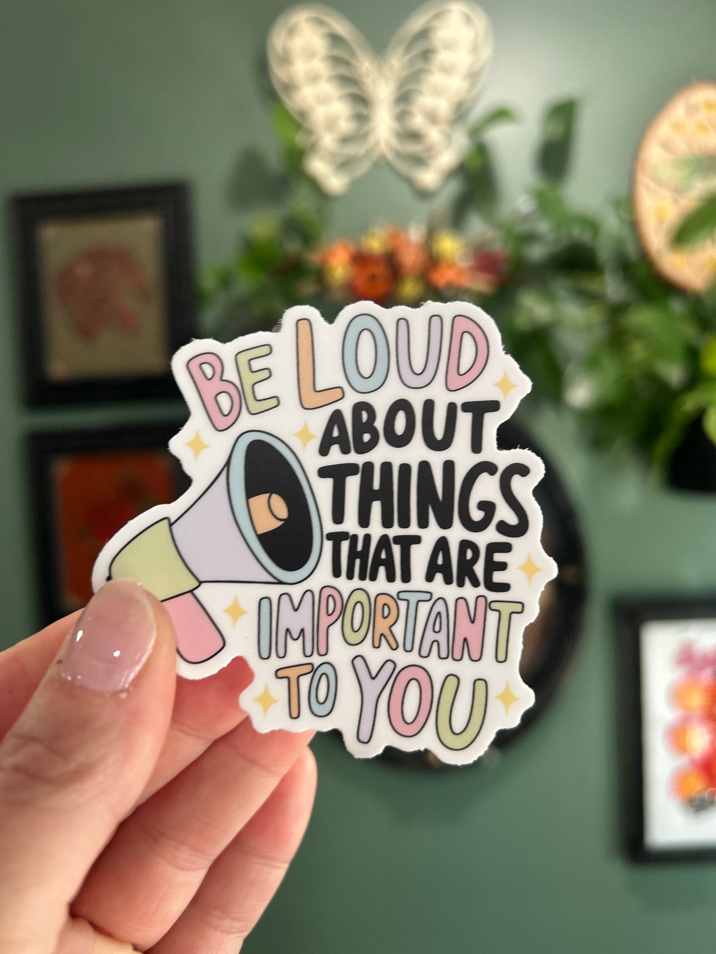Be Loud- Laptop/Waterbottle Sticker