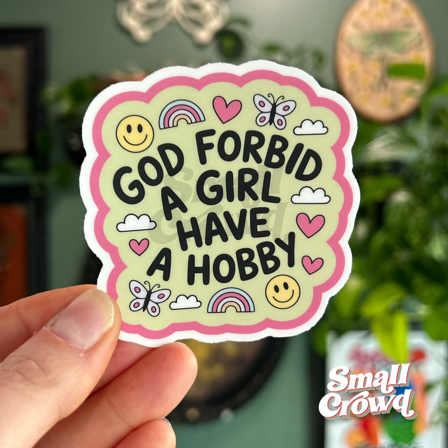 God Forbid a Girl Have a Hobby - Laptop/Waterbottle Sticker
