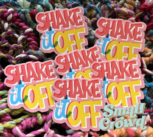 Shake it Off - Laptop/Waterbottle Sticker