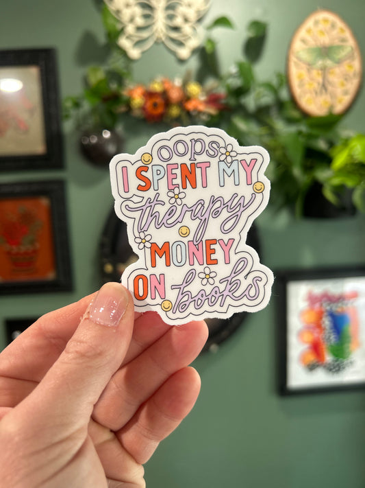 Oops I Spent My Therapy Money On Books - Laptop/Waterbottle Sticker