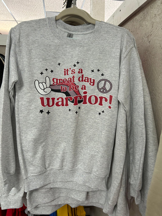 Great Day to Be A Warrior - Ash Sweatshirt