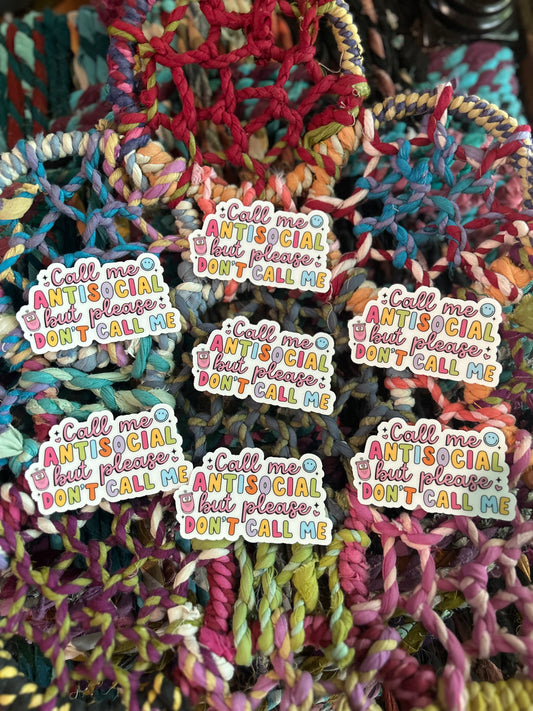 Call Me Antisocial, But Plz Don't Call Me - Laptop/Waterbottle Sticker