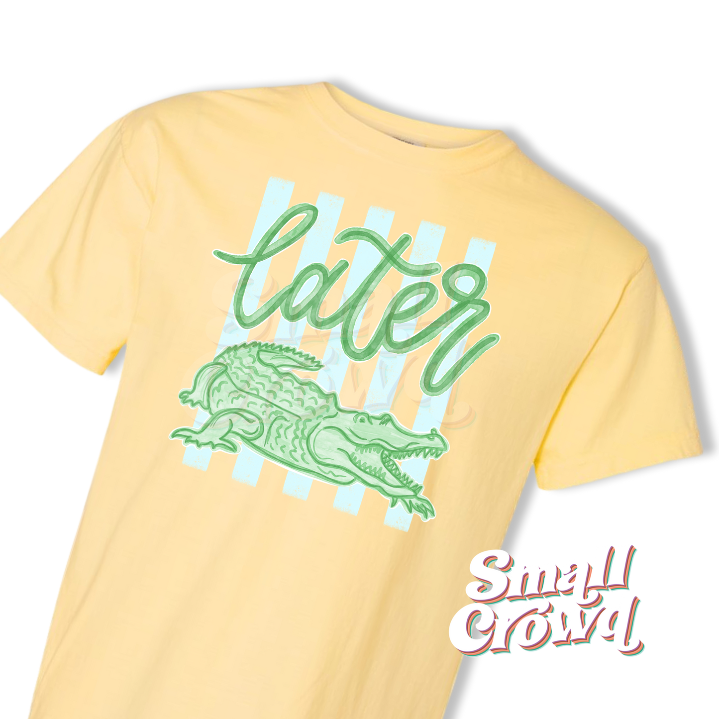 Later Gator - Butter - Comfort Colors Short Sleeve Tee [front only]
