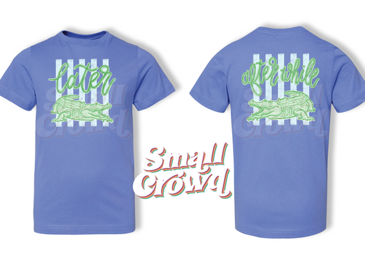 Later Gator || After While Crocodile - Carolina Blue [front/back]