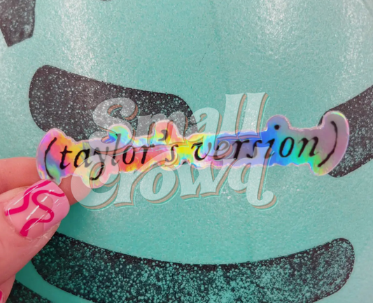 Taylor’s Version - Laptop/Waterbottle Sticker