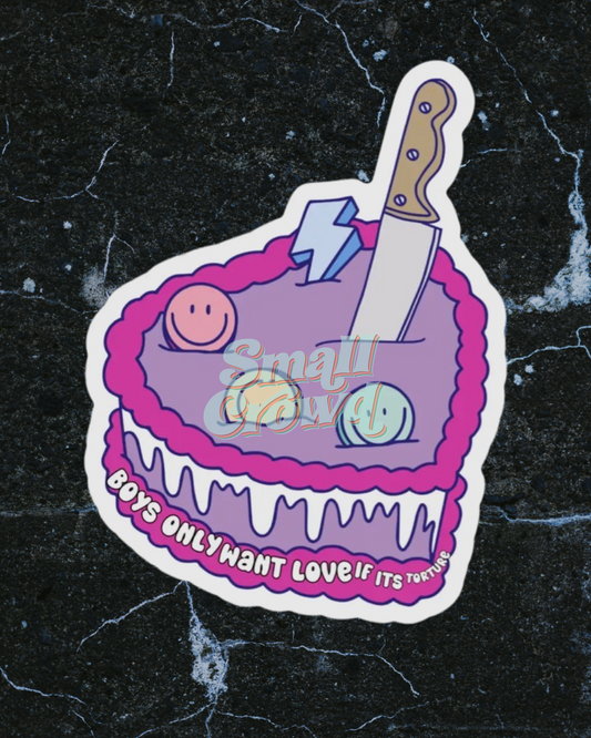Boys Only Want Love If It's Torture - Laptop/Waterbottle Sticker