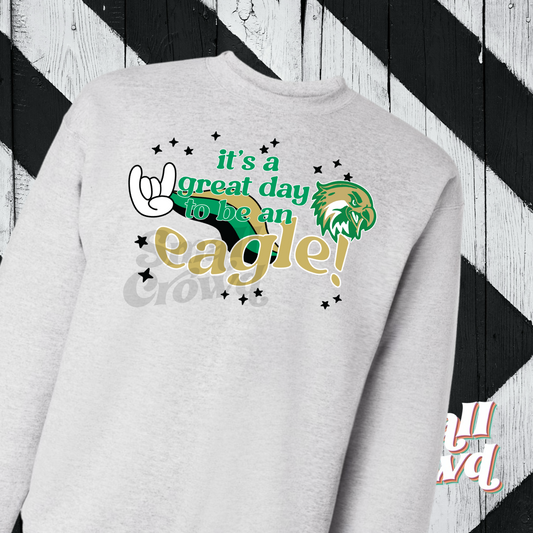 Great Day to Be An Eagle - Ash Sweatshirt