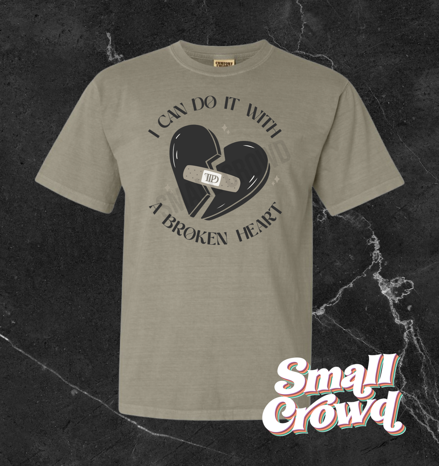 I Can Do It With A Broken Heart - sandstone comfort colors (tanks/tees)