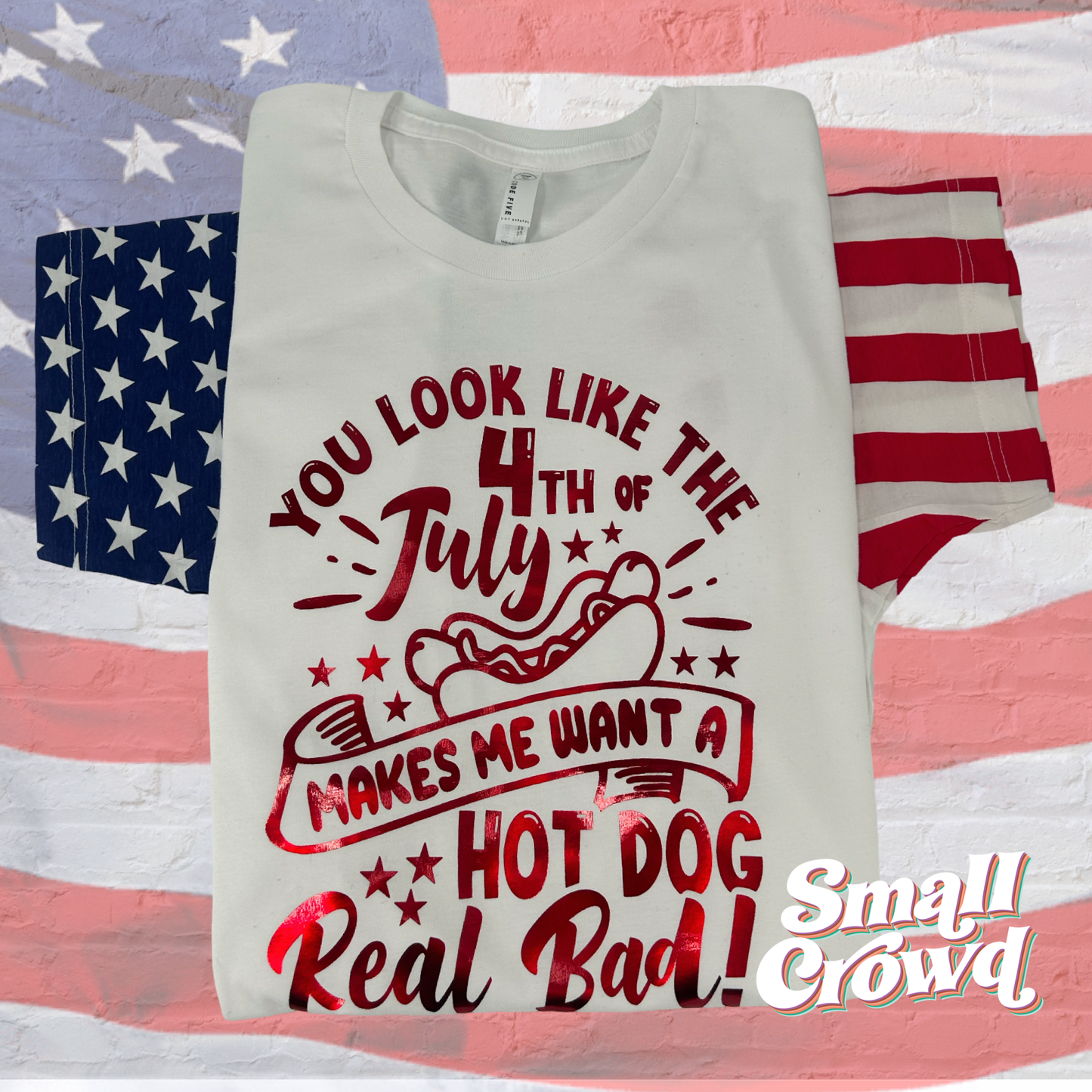 You Look Like The Fourth Of July [red foil] - adult flag tee