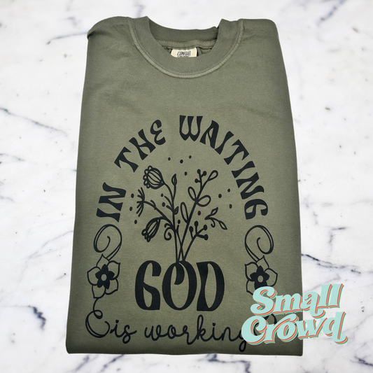 In the waiting, God is Working | short sleeve tee - moss | comfort colors