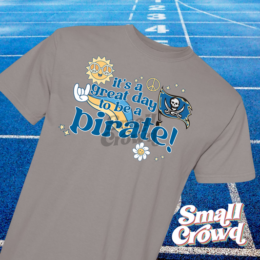 It's A Great Day to Be A Pirate  - grey