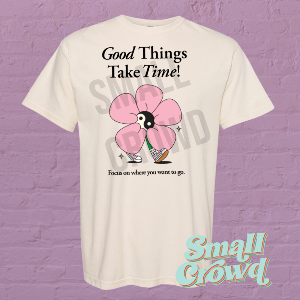 Good Things Take Time Graphic tee - Ivory | comfort colors